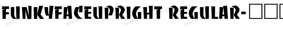 FunkyFaceUpright Regular字体转换